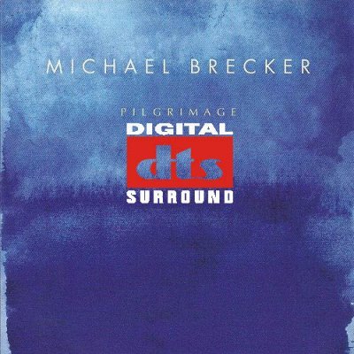 Michael Brecker - Pilgrimage (2007) DTS 5.1