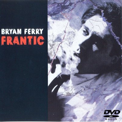 Bryan Ferry - Frantic (2002) DVD-Audio