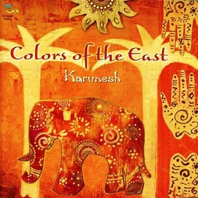 Karunesh - Colors Of the East (2012) FLAC