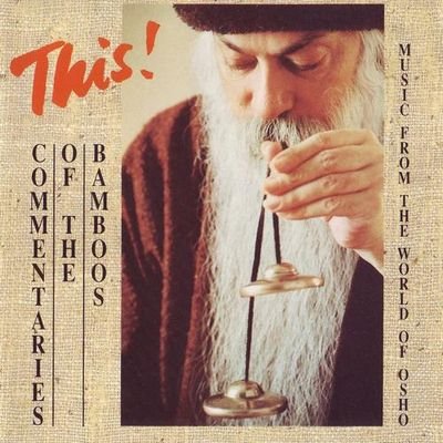 Music From The World of Osho - This! Commentaries Of The Bamboos (1991) FLAC