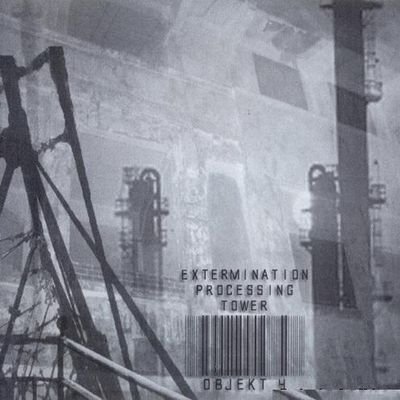 Objekt4 - Extermination Processing Tower (2006) FLAC