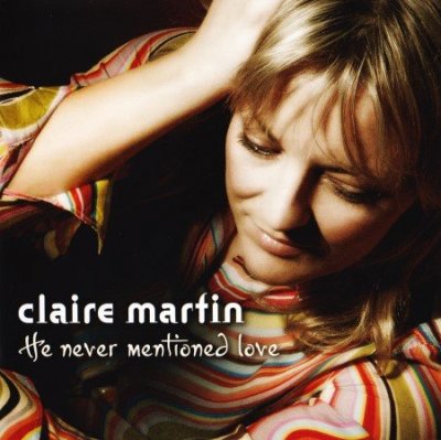 Claire Martin - He Never Mentioned Love (2007) SACD-R