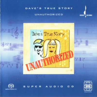 Dave’s True Story - Unauthorized (2002) SACD-R