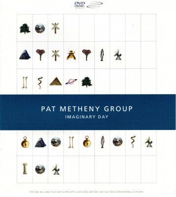 Pat Metheny Group - Imaginary Day (2001) DVD-Audio