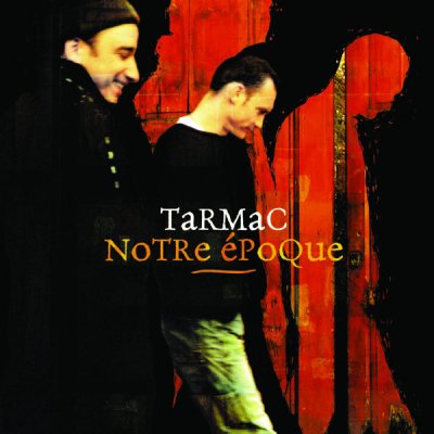 Tarmac - Notre époque (2004) SACD-R