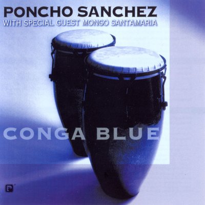 Poncho Sanchez - Conga Blue (2003) SACD-R